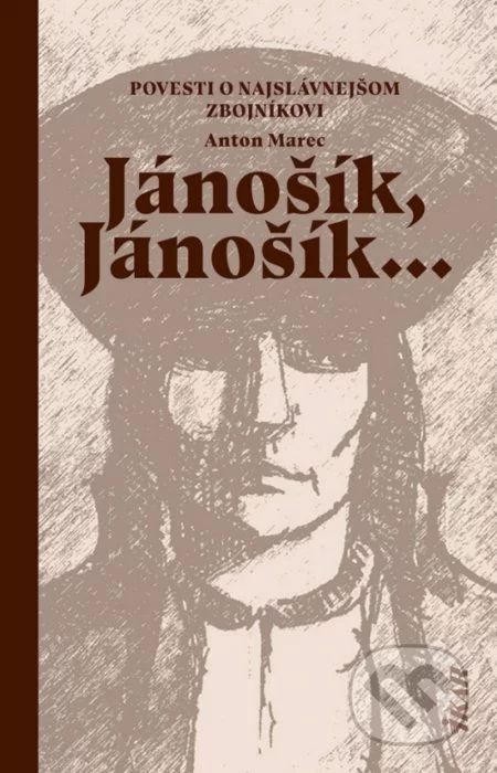 Marec, Anton: Jánošík, Jánošík...