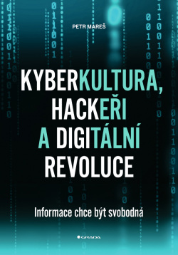 Mareš, Petr: Kyberkultura, hackeři a digitální revoluce