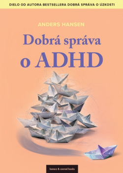 Hansen, Anders: Dobrá správa o ADHD