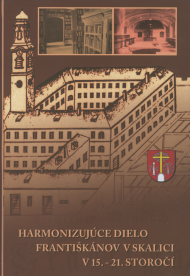 Brezina: Peter: Harmonizujúce dielo františkánov v Skalici.
