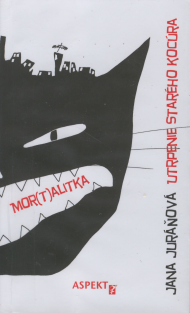 Juráňová, Jana: Utrpenie starého kocúra.