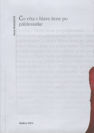 Kassayová, Anna: Čo vŕta v hlave žene po päťdesiatke.