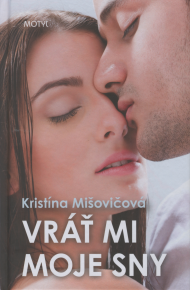 Mišovičová, Kristína: Vráť mi moje sny.