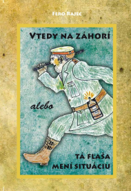 Rajec, Fero: Vtedy na Záhorí, alebo, Tá fľaša mení situáciu.