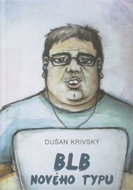 Krivský, Dušan: Blb nového typu.