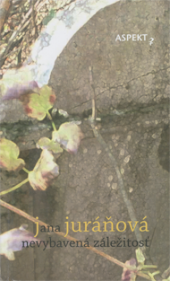 Juráňová, Jana: Nevybavená záležitosť.