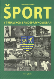 Mikuš, Tibor: Šport v Trnavskom samosprávnom kraji.