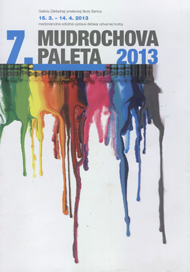 Mudrochova paleta. 7. medzinárodná súťažná výstava detskej tvorby.