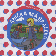 Švenková, Viera: Anička má bračeka