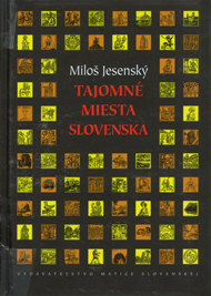 Jesenský, Miloš: Tajomné miesta Slovenska.