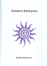 Kušnierová, Monika: Zamatový dotyk poeta.