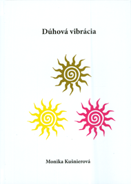 Kušnierová, Monika: Dúhová vibrácia.