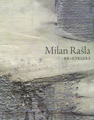 Juríková, Božena: Milan Rašla RE: Cyklus 2.