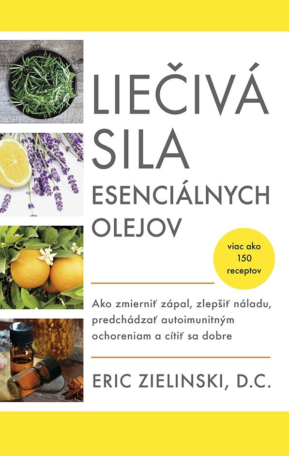 Eric Zielinski: Liečivá sila esenciálnych olejov