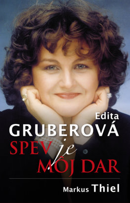 Edita Gruberová: Spev je môj dar