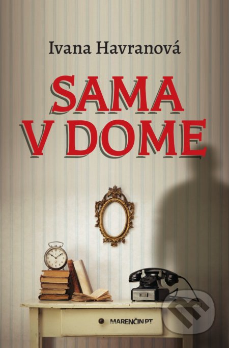 Havranová, Ivana: Sama v dome