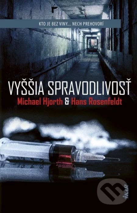 Hjorth, Michael a Hans Rosenfeldt: Vyššia spravodlivosť