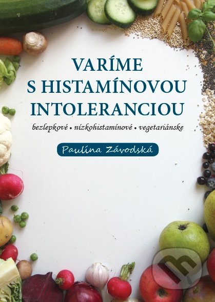Paulína Závodská - Varíme s histamínovou intoleranciou