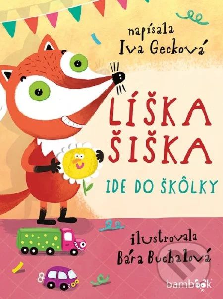 Gecková, Iva: Líška Šiška ide do škôlky