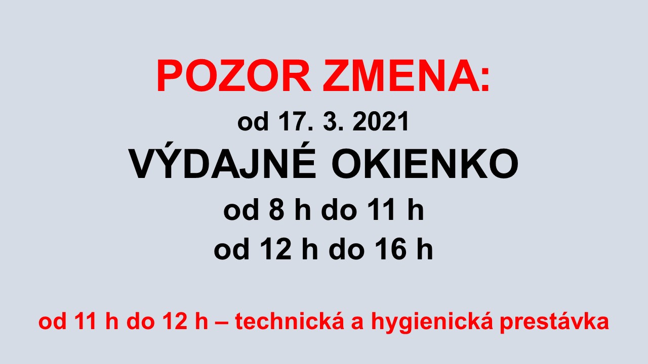 Zmena prevádzkovej doby výdajného okienka