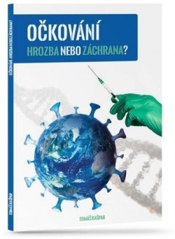 Kašpar, Tomáš: Očkování - hrozba nebo záchrana?