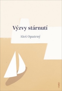 Opatrný, Aleš: Výzvy stárnutí