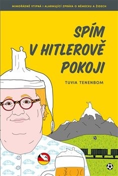 Tenenbom, Tuvia: Spím v Hitlerově pokoji