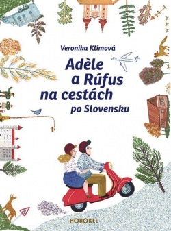 Klímová, Veronika: Adèle a Rúfus na cestách po Slovensku