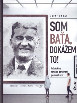 Banáš, Jozef: Som Baťa, dokážem to!