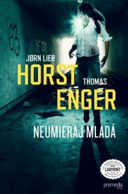 Horst, Jørn Lier: Neumieraj mladá