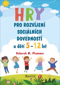 Plummer, Deborah: Hry pro rozvíjení sociálních dovedností u dětí 5-12 let