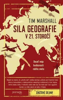 Marshall, Tim: Sila geografie v 21. storočí