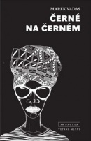 Vadas, Marek: Černé na černém