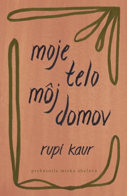 Kaur, Rupi: Moje telo môj domov