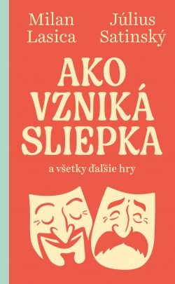 Lasica, Milan: Ako vzniká sliepka a všetky ďalšie hry