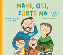 Arslan Šinková, Petra: Mami, oci, ľúbte ma