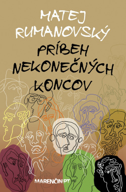 Matej Rumanovský: Príbeh nekonečných koncov