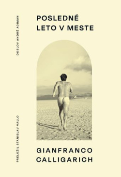 Gianfranco Calligarich: Posledné leto v meste