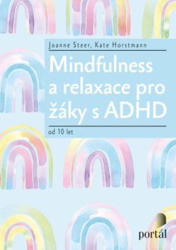 Joanne Steer: Mindfulness a relaxace pro žáky s ADHD