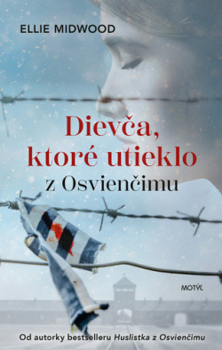 Ellie Midwood: Dievča, ktoré utieklo z Osvienči