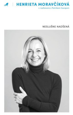 Henrieta Moravčíková: Neslušne nadšená