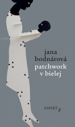 Bodnárová, Jana: Patchwork v bielej