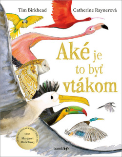 Birkhead, Tim: Aké je to byť vtákom