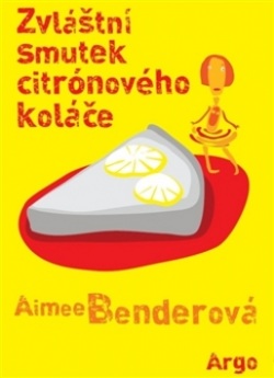 Bender, Aimee: Zvláštní smutek citronového koláče