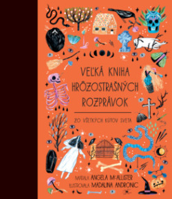McAllister, Angela: Veľká kniha hrôzostrašných rozprávok