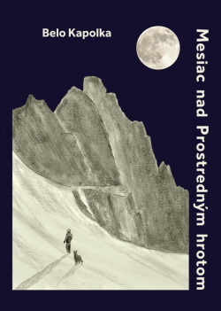 Kapolka, Belo: Mesiac nad Prostredným hrotom