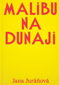 Juráňová, Jana: Malibu na Dunaji