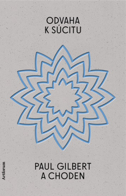Gilbert, Paul: Odvaha k súcitu