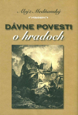 Medňanský, Alojz: Dávne povesti o hradoch