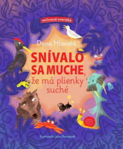Hlavatá, Dana: Snívalo sa muche, že má plienky suché